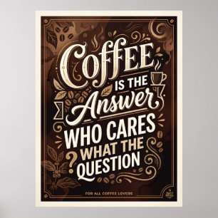 Póster el café es la respuesta quién se preocupa por la p