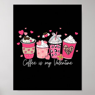Póster El Café Es Mi Amor De San Valentín Latte Corazón P
