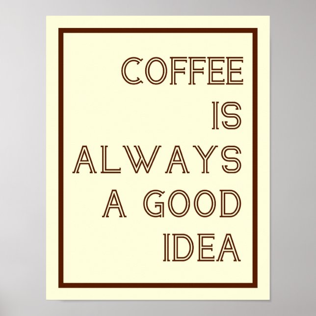 Póster El Café Es Siempre Un Buen Poster De Ideas (Frente)