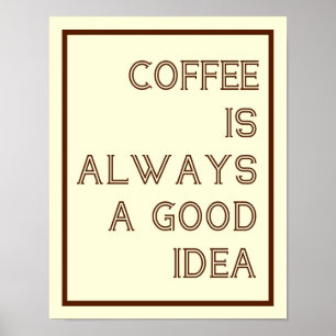 Póster El café es siempre un buen poster de la idea
