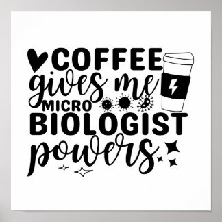 Póster El café me da poderes microbiólogos