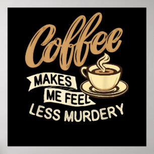 Póster El café me hace sentir menos asesino