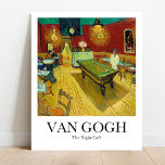 Póster El café nocturno de Vincent Van Gogh<br><div class="desc">Este poster presenta una reproducción de alta calidad de la pintura de Vincent van Gogh de 1888, titulada The Night Café. El cuadro muestra el interior de una cafetería en Arles, donde Van Gogh alquiló una habitación. El cuadro representa las lámparas de gas, la mesa de billar, la clientela y...</div>