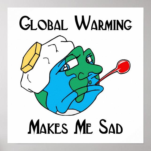 Póster el calentamiento global me pone triste (Frente)