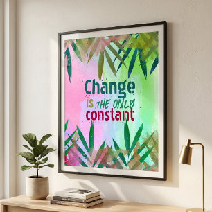 Póster El Cambio Es La Única Cita Inspiradora Constante