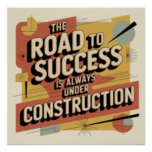Póster El Camino Al Éxito Siempre Está En Construcción