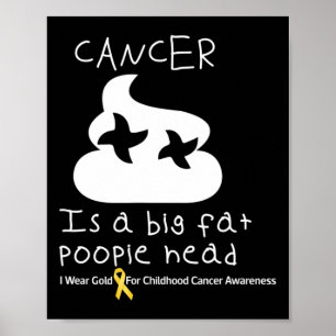 Póster El Cáncer Es Una Gran Grasa De Cáncer Infantil De