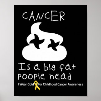 Póster El Cáncer Es Una Gran Grasa De Cáncer Infantil De 