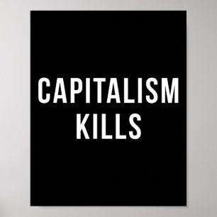 Póster El capitalismo mata - anti capitalista - demócrata