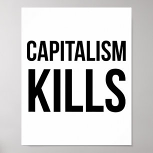 Póster El capitalismo mata - anti capitalista - demócrata