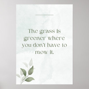 Póster El césped es más verde donde no hay que arar