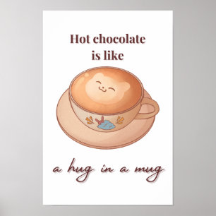Póster el chocolate caliente es un abrazo en una taza
