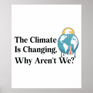 Póster El clima está cambiando, ¿por qué no?