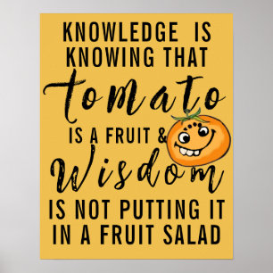 Póster El conocimiento es saber que el tomate es una cita