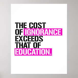 Póster El costo de la ignorancia excede al de la educació