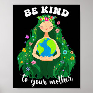 Póster El Día De La Tierra Sea Amable Con Su Madre Verde 