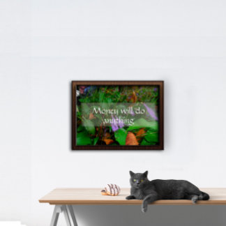 Póster El dinero hará cualquier cosa sabia diciendo poste