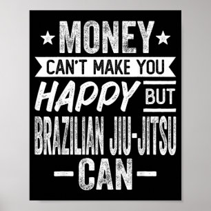 Póster El dinero no puede hacer feliz pero el Jiu-Jitsu B