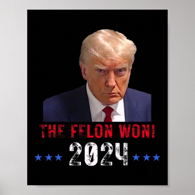 Póster El Felon Ganó Trump En Las Elecciones De 2024 (Frente)
