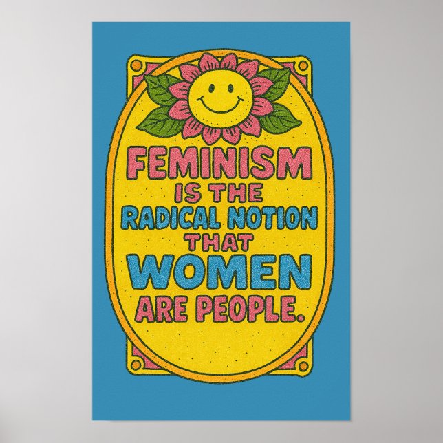 Póster El feminismo es la noción radical que citan las mu (Frente)