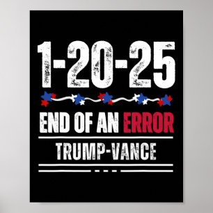 Póster El Fin De Un Error 20 De Enero De 2025 Trump Inaug