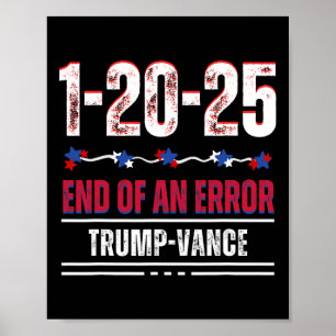Póster El Fin De Un Error 20 De Enero De 2025 Trump Inaug