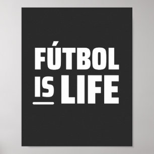Póster el futbol es la vida, el fútbol, el fútbol, el fút