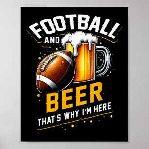 Póster El fútbol y la cerveza por eso estoy aquí a pie am