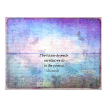 El futuro depende de lo que hagamos en el presente