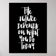El futuro depende de lo que hagas hoy