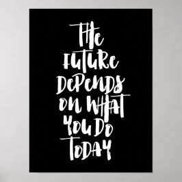 Póster El futuro depende de lo que hagas hoy