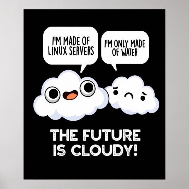 Póster El Futuro Es Una Computadora Climática Nublada Pun (Frente)