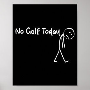 Póster El Golf Funny Lover No Golf Hoy Hombres Mujeres Te