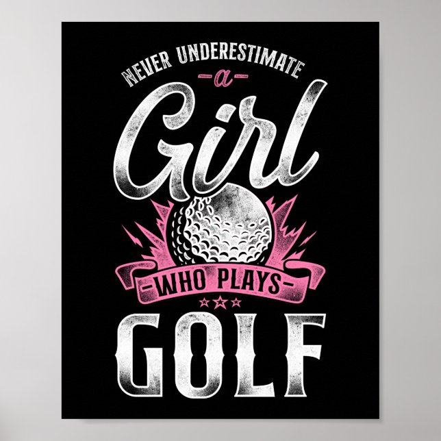 Póster El Golf Nunca Subestima A Un Chica Que Juega Golf (Frente)
