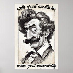 Póster El gran bigote viene con una gran responsabilidad.