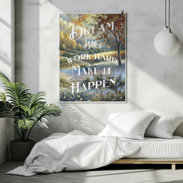 Póster El gran trabajo de sueño hace que suceda (Dream Big Work Hard Make It Happen Poster Mockup 1)