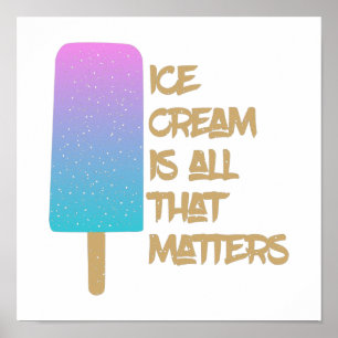 Póster El helado es todo lo que importa.