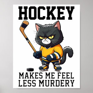 Póster El hockey me hace sentir menos asesino Gato Hockey