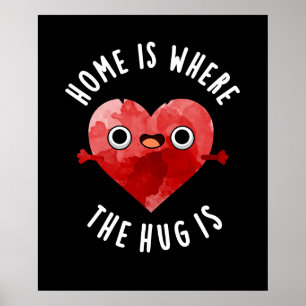 Póster El Hogar Es Donde El Abrazo Es Gracioso Corazón Pu