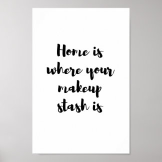 Póster El hogar es donde está tu estante de maquillaje...