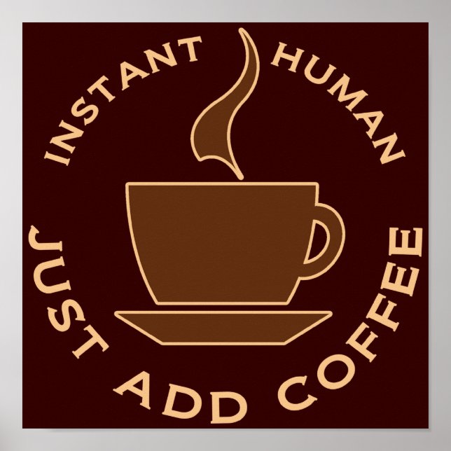 Póster El humano instantáneo acaba de añadir café (Frente)