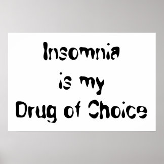 Póster El insomnio es mi medicamento preferido