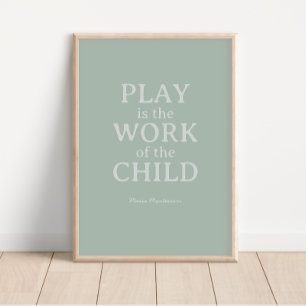 Póster El juego es el trabajo de la niña Maria Montessori