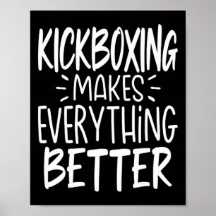Póster El kickboxing hace que todo sea mejor Kickboxer Ki