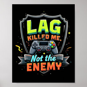 Póster El Lag Me Mató No El Enemigo Divertido Gaming