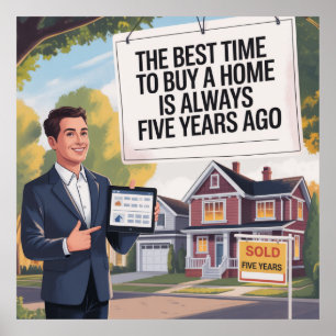 Póster El Mejor Momento Para Comprar Una Casa Es Siempre