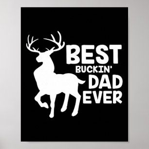 Póster El mejor padre de los Buckin que alguna vez cazó c