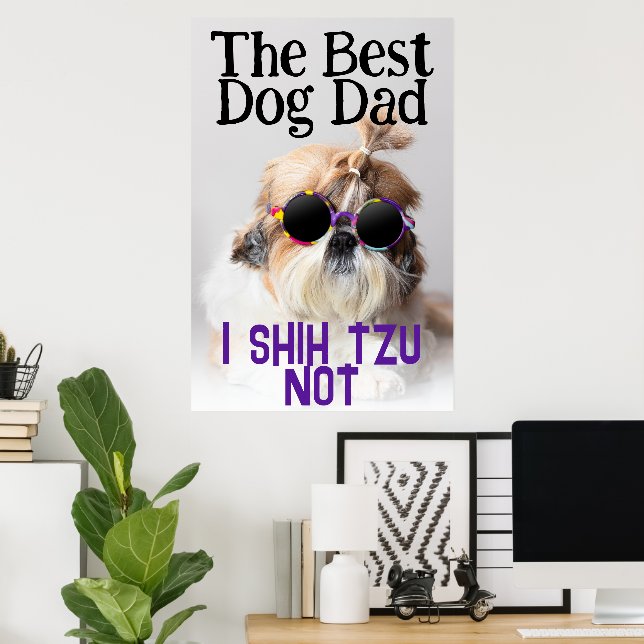 Póster El mejor padre del perro Shih Tzu No es una linda  (Oficina en casa)
