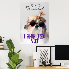 Póster El mejor papá Shih Tzu No es una linda foto de per