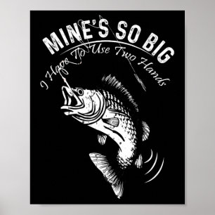 Póster El mío es tan grande que tengo que usar dos manos